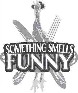 SOMETHING SMELLS FUNNY trademark