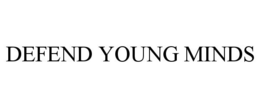 DEFEND YOUNG MINDS trademark