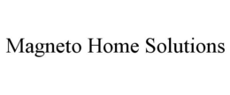 MAGNETO HOME SOLUTIONS trademark