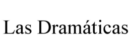 LAS DRAMÁTICAS trademark