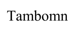 TAMBOMN trademark