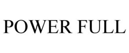 POWER FULL trademark
