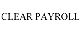 CLEAR PAYROLL trademark