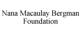 NANA MACAULAY BERGMAN FOUNDATION trademark