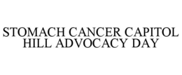 STOMACH CANCER CAPITOL HILL ADVOCACY DAY trademark