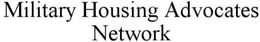 MILITARY HOUSING ADVOCATES NETWORK trademark