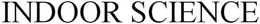 INDOOR SCIENCE trademark