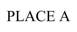 PLACE A trademark