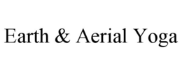 EARTH & AERIAL YOGA trademark