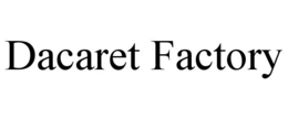DACARET FACTORY trademark