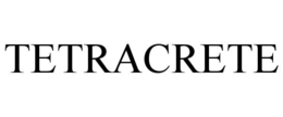 TETRACRETE trademark