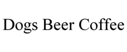 DOGS BEER COFFEE trademark