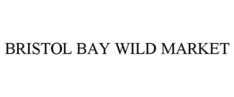 BRISTOL BAY WILD MARKET trademark