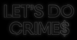 LET'S DO CRIME$ trademark