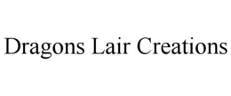 DRAGONS LAIR CREATIONS trademark