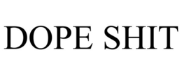 DOPE SHIT trademark