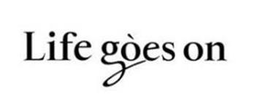 LIFE GÒES ON trademark