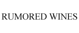 RUMORED WINES trademark