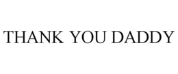 THANK YOU DADDY trademark