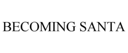 BECOMING SANTA trademark