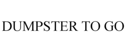 DUMPSTER TO GO trademark