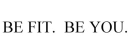 BE FIT. BE YOU. trademark