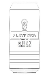 PLATFORM BEER CO. MUNI HAZY INDIA PALE ALE trademark