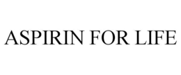 ASPIRIN FOR LIFE trademark