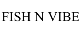FISH N VIBE trademark