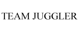 TEAM JUGGLER trademark