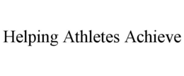 HELPING ATHLETES ACHIEVE trademark