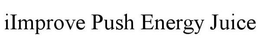 IIMPROVE PUSH ENERGY JUICE trademark