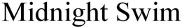 MIDNIGHT SWIM trademark