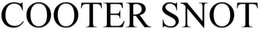 COOTER SNOT trademark