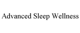 ADVANCED SLEEP WELLNESS trademark