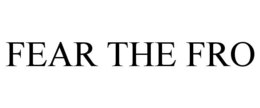 FEAR THE FRO trademark