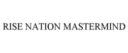 RISE NATION MASTERMIND trademark