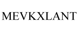 MEVKXLANT trademark