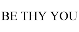 BE THY YOU trademark
