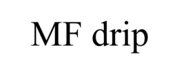 MF DRIP trademark