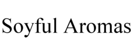 SOYFUL AROMAS trademark