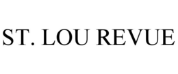 ST. LOU REVUE trademark