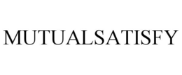 MUTUALSATISFY trademark