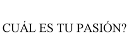 CUÁL ES TU PASIÓN? trademark