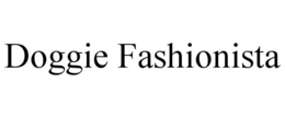 DOGGIE FASHIONISTA trademark