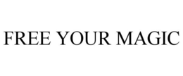 FREE YOUR MAGIC trademark