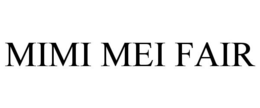 MIMI MEI FAIR trademark