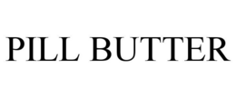 PILL BUTTER trademark