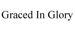 GRACED IN GLORY trademark