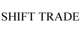 SHIFT TRADE trademark